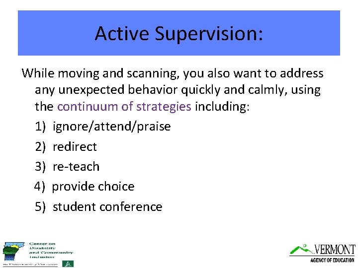 Active Supervision: While moving and scanning, you also want to address any unexpected behavior