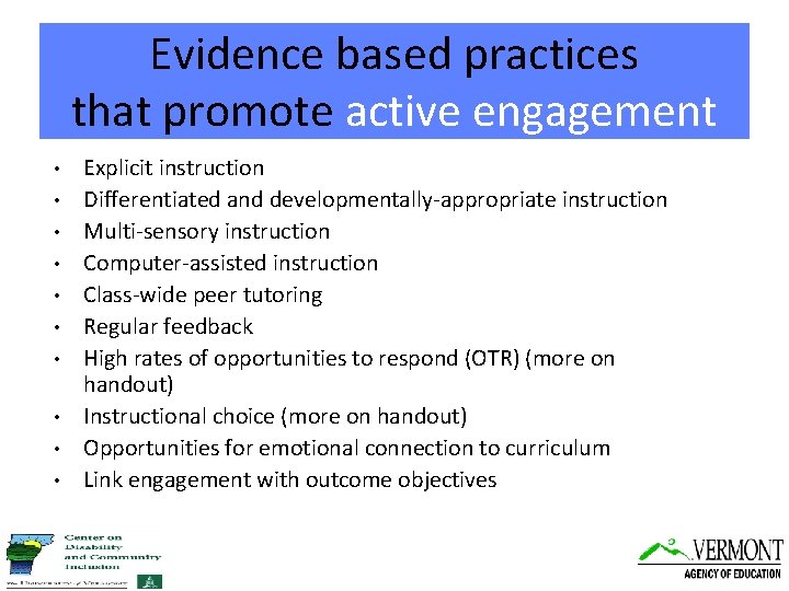 Evidence based practices that promote active engagement • • • Explicit instruction Differentiated and