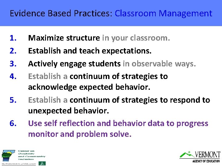 Evidence Based Practices: Classroom Management 1. 2. 3. 4. 5. 6. Maximize structure in