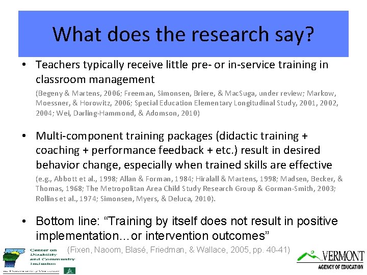 What does the research say? • Teachers typically receive little pre- or in-service training