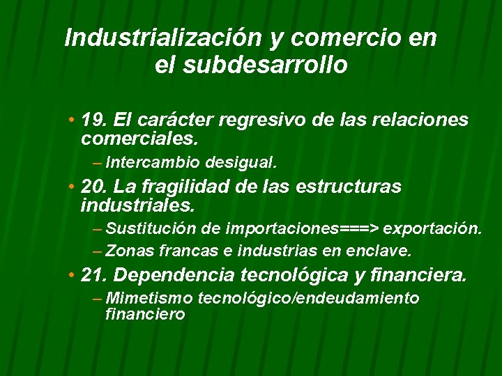 Industrialización y comercio en el subdesarrollo • 19. El carácter regresivo de las relaciones