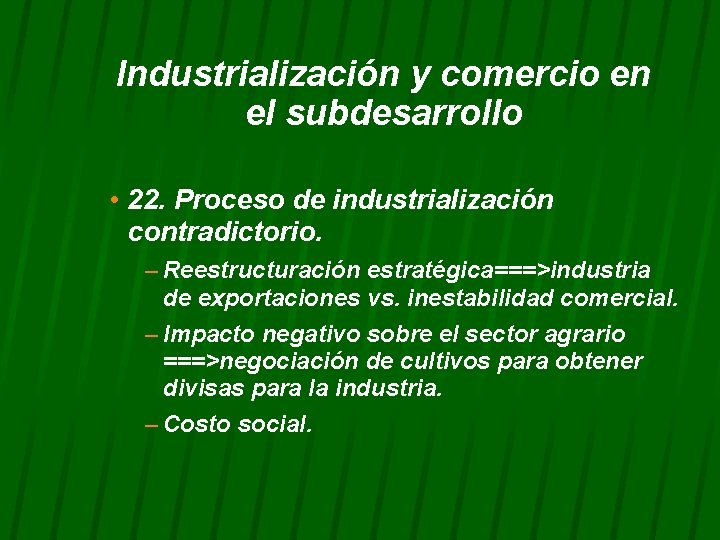 Industrialización y comercio en el subdesarrollo • 22. Proceso de industrialización contradictorio. – Reestructuración