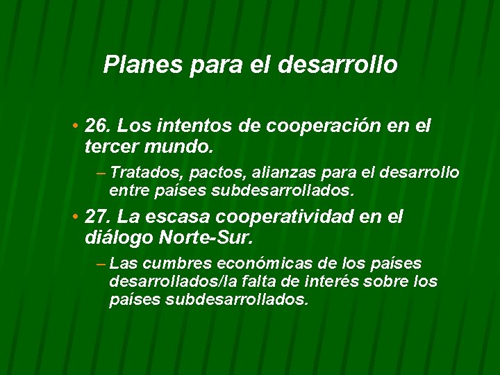 Planes para el desarrollo • 26. Los intentos de cooperación en el tercer mundo.