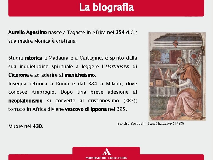 La biografia Aurelio Agostino nasce a Tagaste in Africa nel 354 d. C. ;