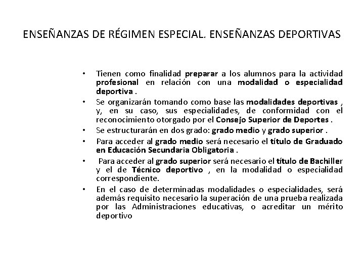 ENSEÑANZAS DE RÉGIMEN ESPECIAL. ENSEÑANZAS DEPORTIVAS • • • Tienen como finalidad preparar a