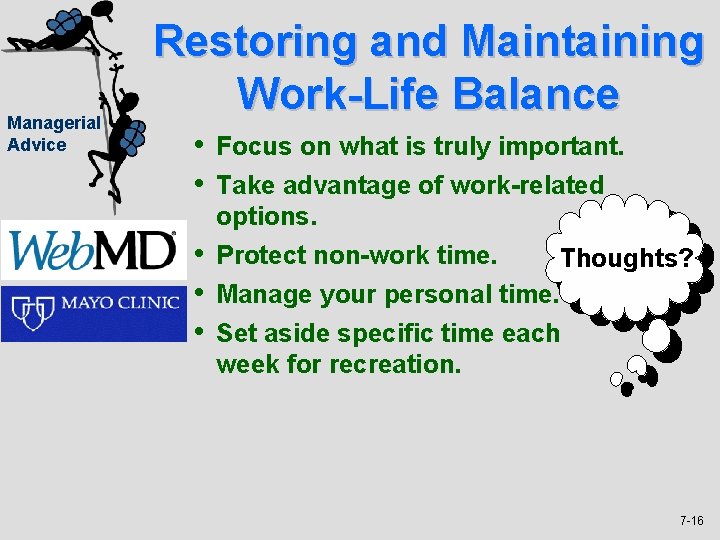 Managerial Advice Restoring and Maintaining Work-Life Balance • Focus on what is truly important.
