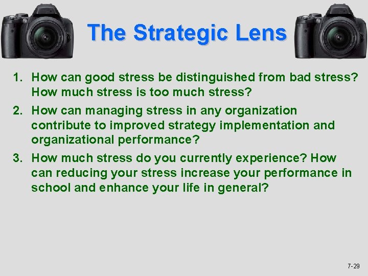 The Strategic Lens 1. How can good stress be distinguished from bad stress? How