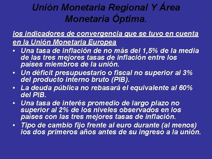 Unión Monetaria Regional Y Área Monetaria Óptima. los indicadores de convergencia que se tuvo