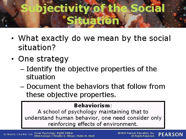 Subjectivity of the Social Situation • What exactly do we mean by the social