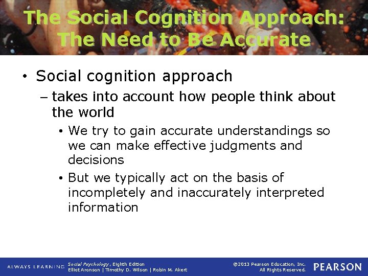 The Social Cognition Approach: The Need to Be Accurate • Social cognition approach –