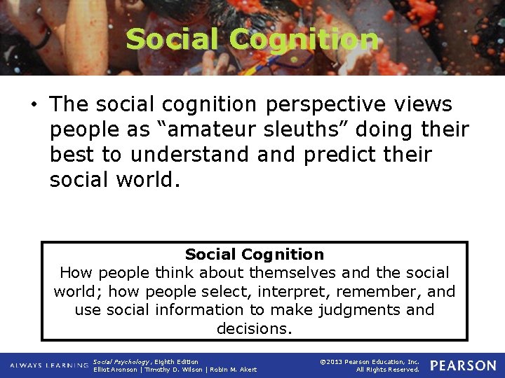Social Cognition • The social cognition perspective views people as “amateur sleuths” doing their