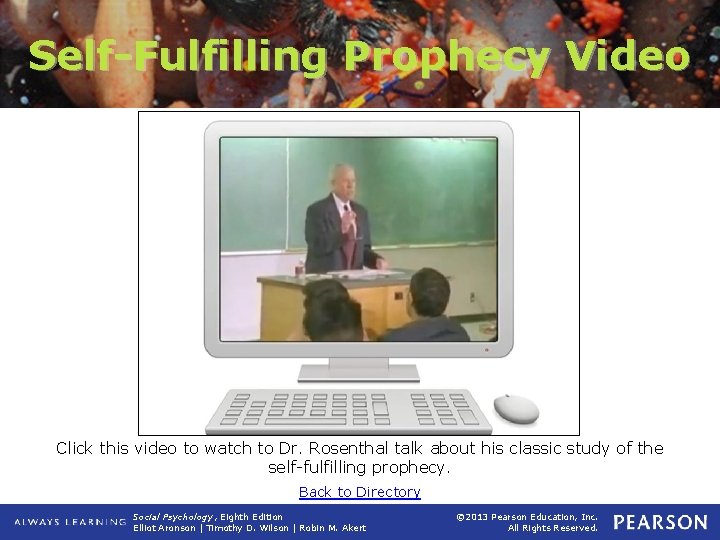 Self-Fulfilling Prophecy Video Click this video to watch to Dr. Rosenthal talk about his