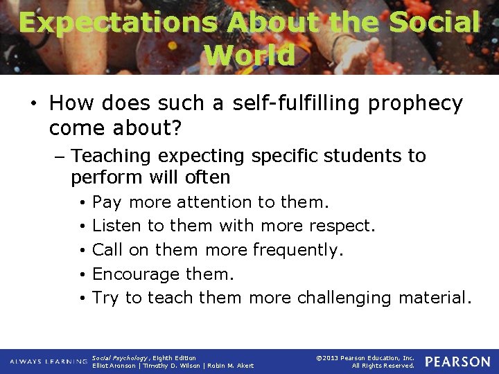 Expectations About the Social World • How does such a self-fulfilling prophecy come about?