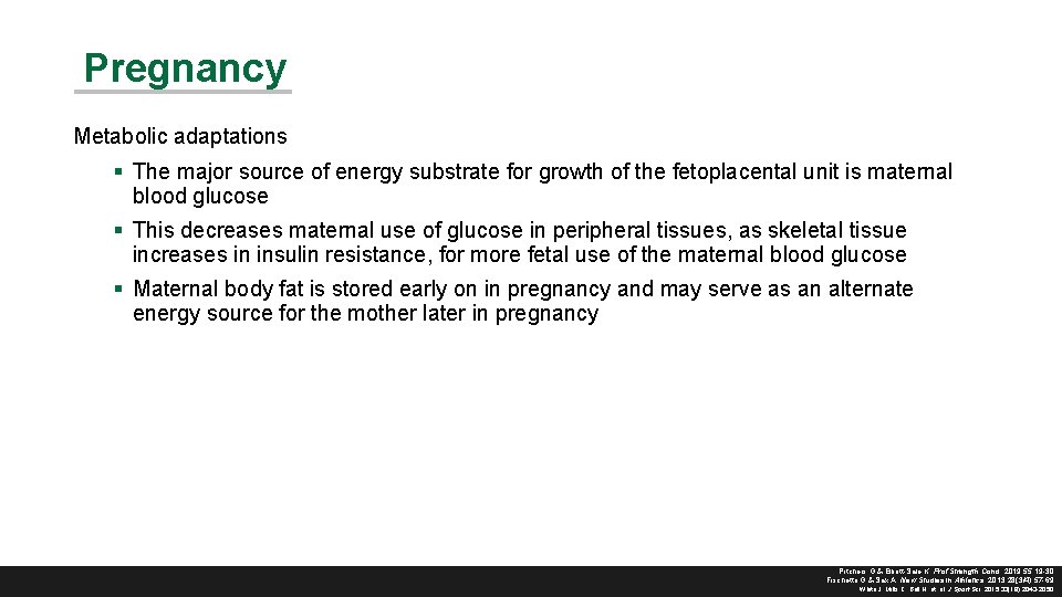 Pregnancy Metabolic adaptations § The major source of energy substrate for growth of the