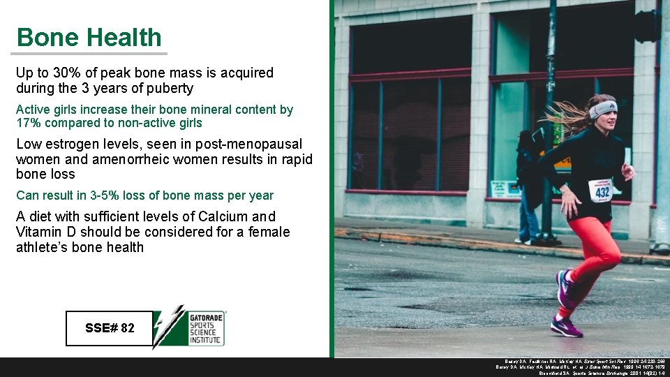 Bone Health Up to 30% of peak bone mass is acquired during the 3