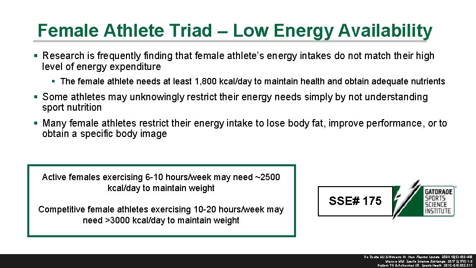 Female Athlete Triad – Low Energy Availability § Research is frequently finding that female