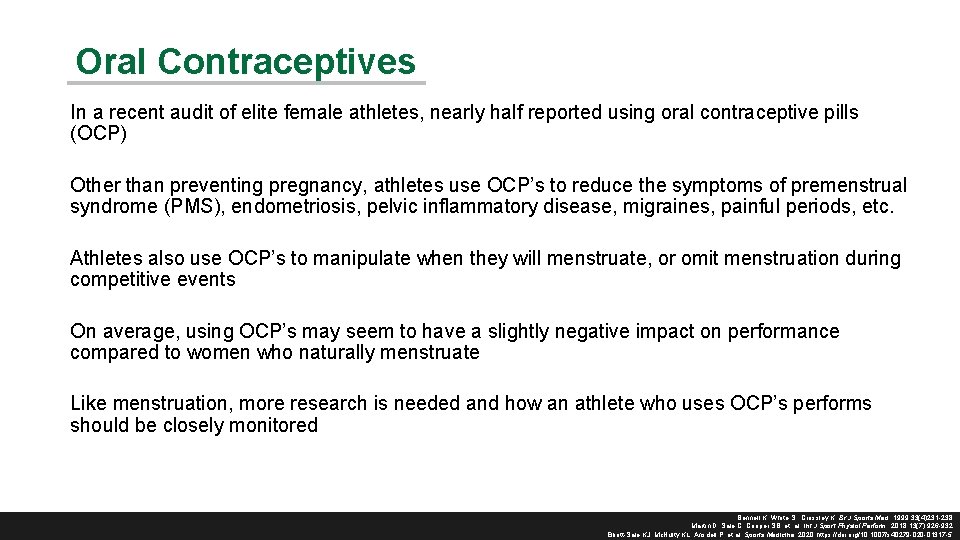 Oral Contraceptives In a recent audit of elite female athletes, nearly half reported using