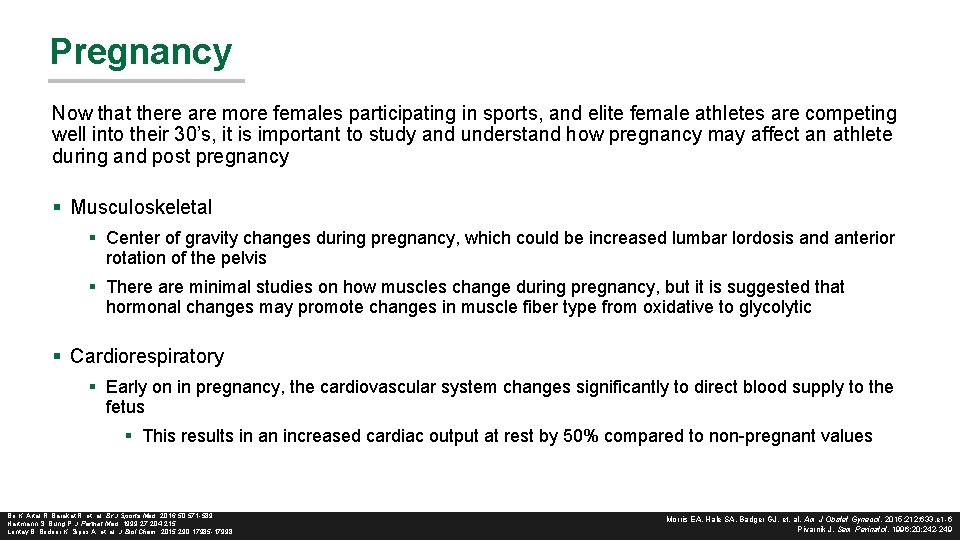 Pregnancy Now that there are more females participating in sports, and elite female athletes