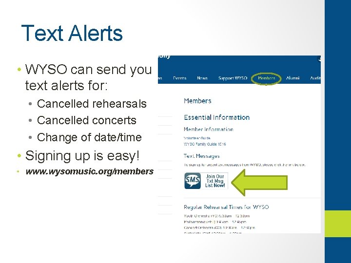 Text Alerts • WYSO can send you text alerts for: • Cancelled rehearsals •