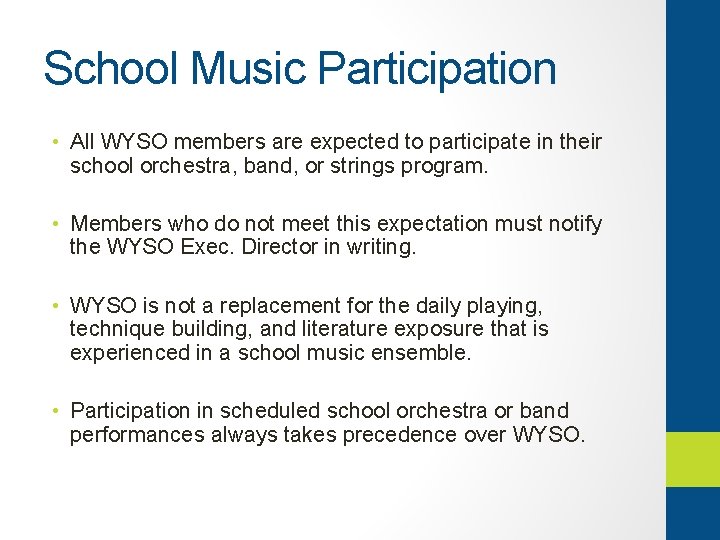 School Music Participation • All WYSO members are expected to participate in their school