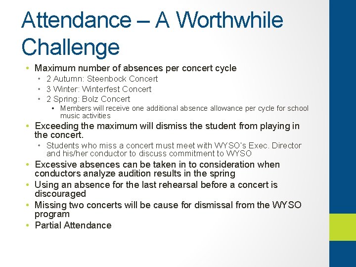 Attendance – A Worthwhile Challenge • Maximum number of absences per concert cycle •
