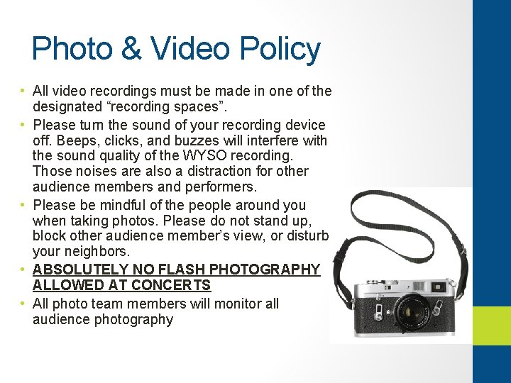 Photo & Video Policy • All video recordings must be made in one of
