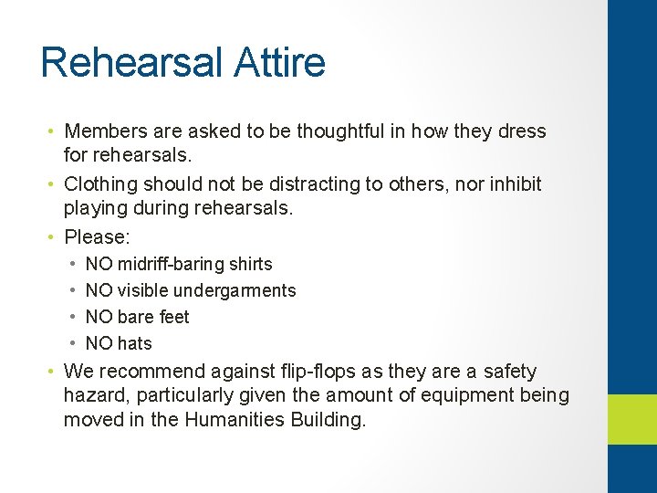 Rehearsal Attire • Members are asked to be thoughtful in how they dress for