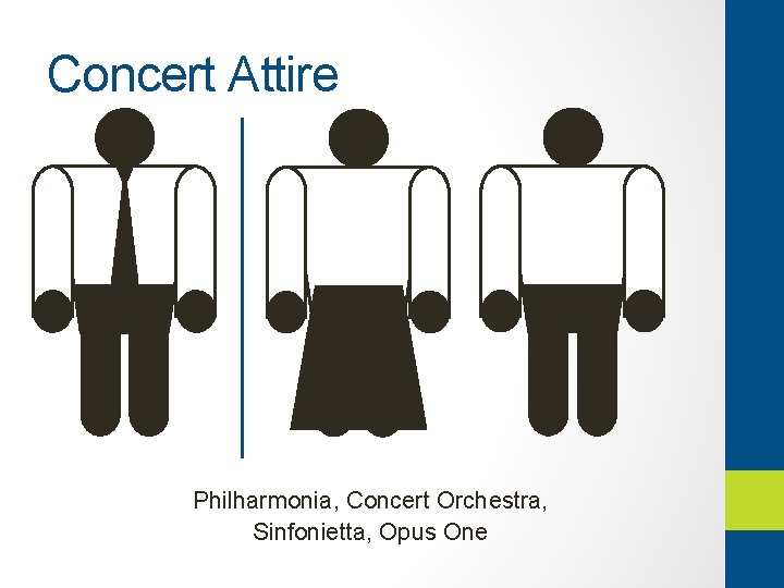 Concert Attire Philharmonia, Concert Orchestra, Sinfonietta, Opus One 