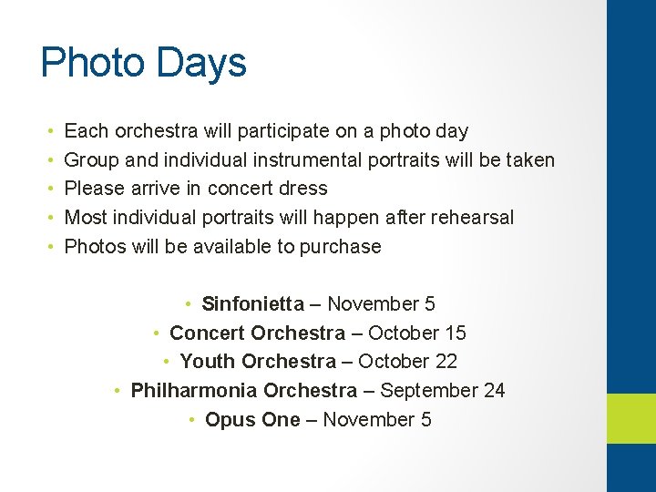 Photo Days • • • Each orchestra will participate on a photo day Group