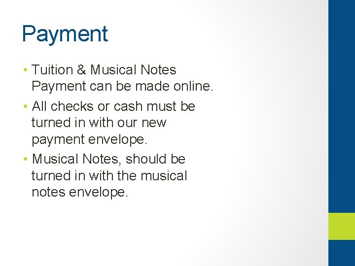 Payment • Tuition & Musical Notes Payment can be made online. • All checks