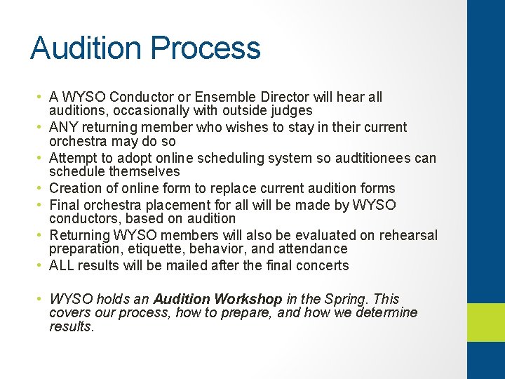 Audition Process • A WYSO Conductor or Ensemble Director will hear all auditions, occasionally