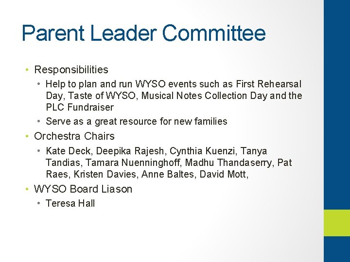Parent Leader Committee • Responsibilities • Help to plan and run WYSO events such