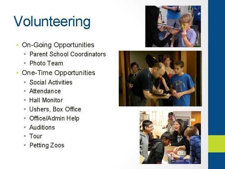 Volunteering • On-Going Opportunities • Parent School Coordinators • Photo Team • One-Time Opportunities