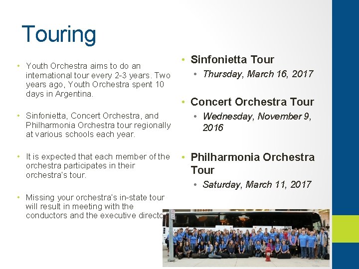 Touring • Youth Orchestra aims to do an international tour every 2 -3 years.