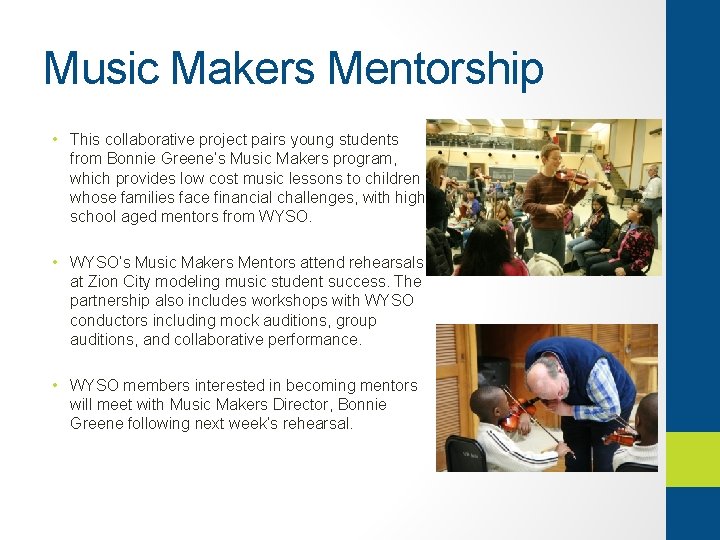 Music Makers Mentorship • This collaborative project pairs young students from Bonnie Greene’s Music