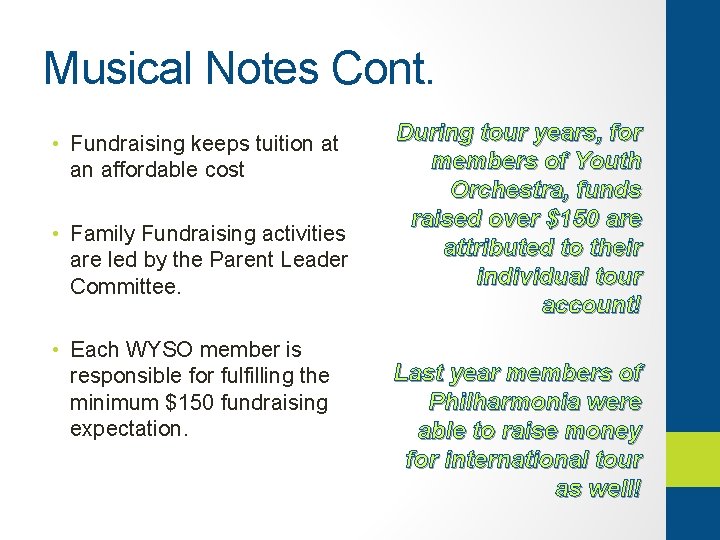 Musical Notes Cont. • Fundraising keeps tuition at an affordable cost • Family Fundraising