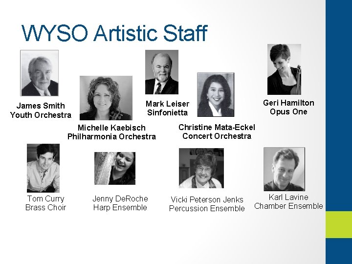 WYSO Artistic Staff James Smith Youth Orchestra Michelle Kaebisch Philharmonia Orchestra Tom Curry Brass