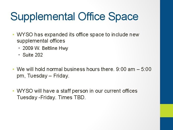 Supplemental Office Space • WYSO has expanded its office space to include new supplemental