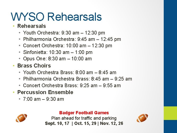 WYSO Rehearsals • • • Youth Orchestra: 9: 30 am – 12: 30 pm