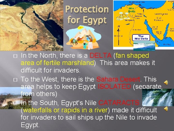 Protection for Egypt � � � In the North, there is a DELTA (fan