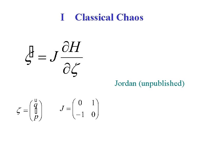 I Classical Chaos Jordan (unpublished) 