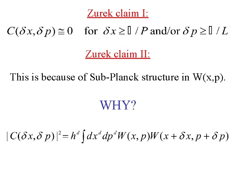 Zurek claim I: Zurek claim II: This is because of Sub-Planck structure in W(x,