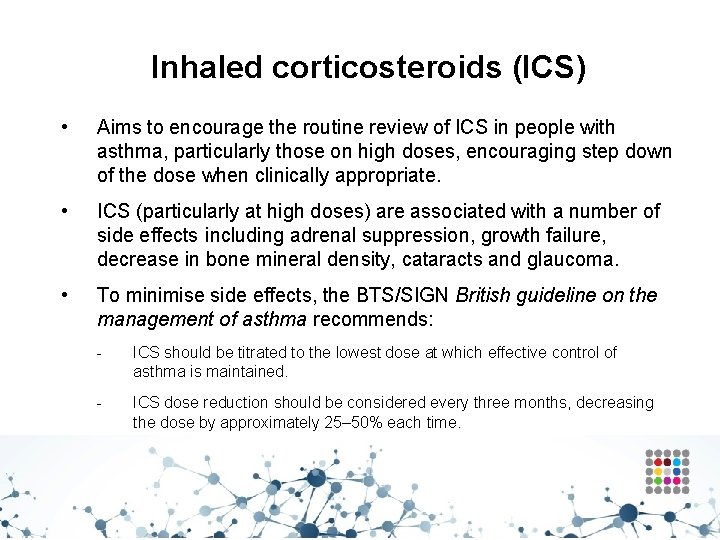 Inhaled corticosteroids (ICS) • Aims to encourage the routine review of ICS in people