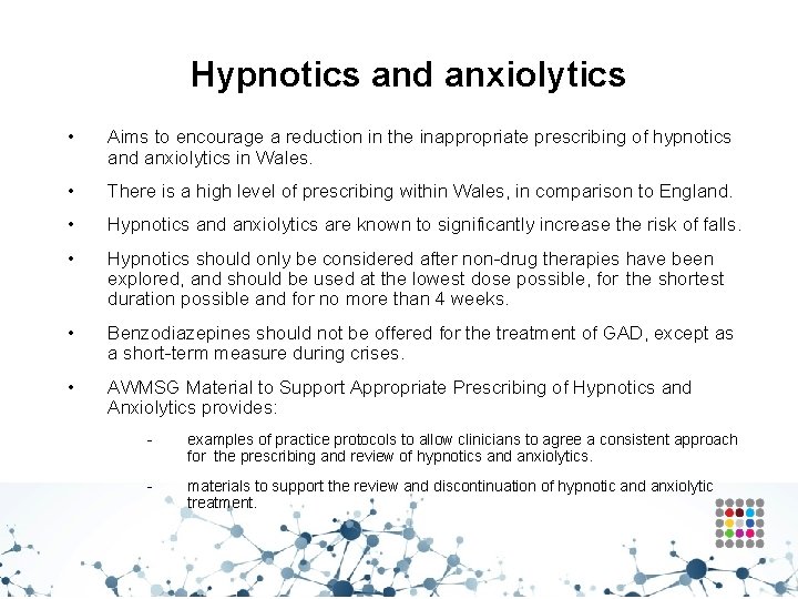 Hypnotics and anxiolytics • Aims to encourage a reduction in the inappropriate prescribing of