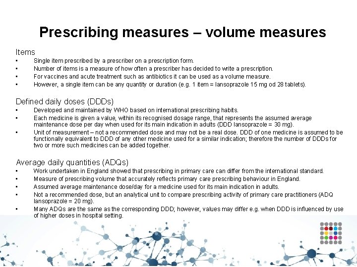 Prescribing measures – volume measures Items • • Single item prescribed by a prescriber