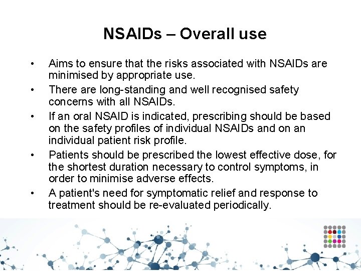 NSAIDs – Overall use • • • Aims to ensure that the risks associated