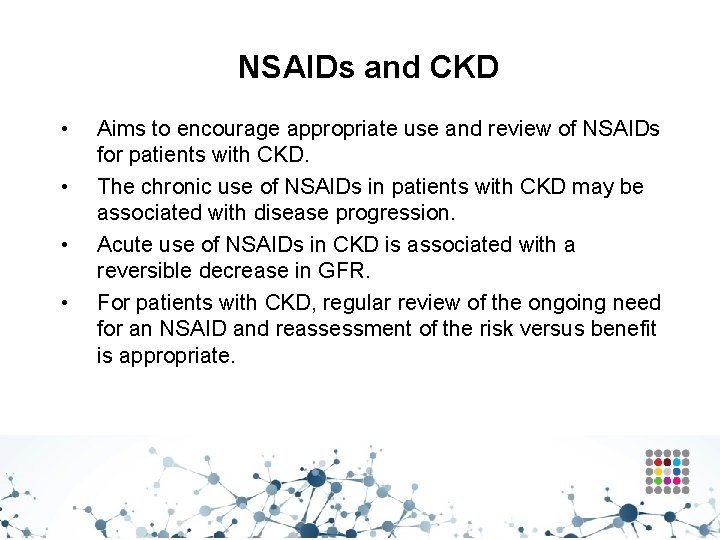 NSAIDs and CKD • • Aims to encourage appropriate use and review of NSAIDs