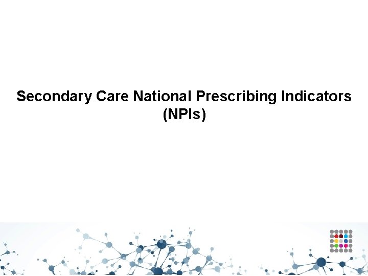 Secondary Care National Prescribing Indicators (NPIs) 