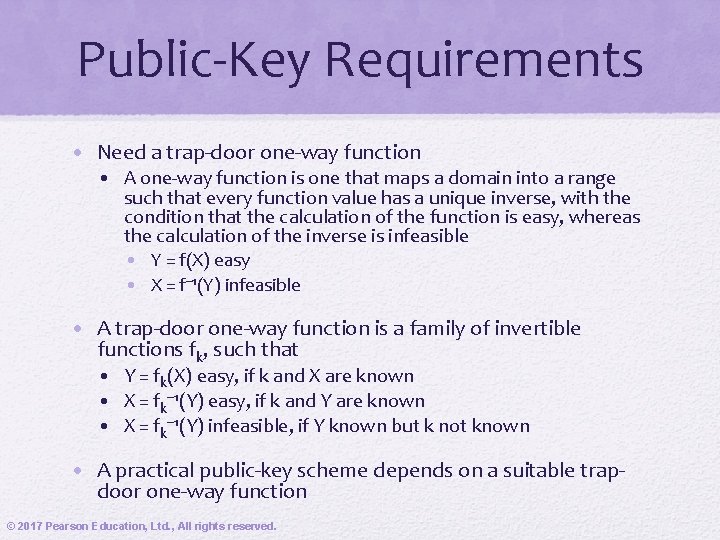 Public-Key Requirements • Need a trap-door one-way function • A one-way function is one