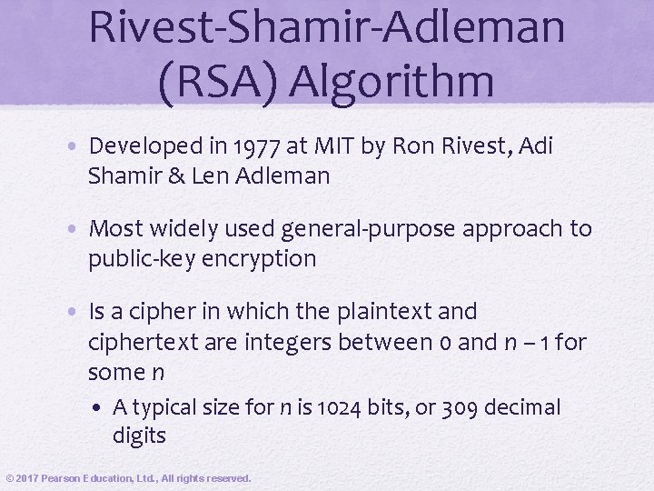 Rivest-Shamir-Adleman (RSA) Algorithm • Developed in 1977 at MIT by Ron Rivest, Adi Shamir